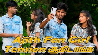 NAA THALA AJITH MATHIRI IRUKKANA | SARMESH \u0026 AJITH FAN GIRL COMEDY | NAGAI 360* HEAD...........