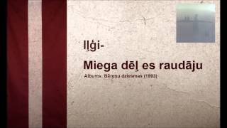 Iļģi -   Miega dēļ es raudāju