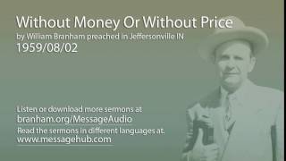 Without Money Or Without Price (William Branham 59/08/02)