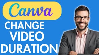 HOW TO INCREASE VIDEO TIME DURATION IN CANVA