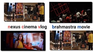 NEXUS CINEMA VLOG || WATCHING BRAHMASTRA MOVIE|| CHARMING GUJJU VLOG ||