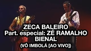 Zeca Baleiro e Zé Ramalho - Bienal (Vô Imbolá Ao Vivo)