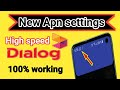 June 2024 New Dialog Apn settings | how to increase data speed settings | dialog internet speed