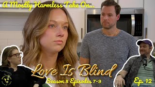 Ep. 12 - A Mostly Harmless Take On Love Is Blind Season 8 Episodes 7-9