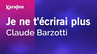 Je ne t'écrirai plus - Claude Barzotti | Karaoke Version | KaraFun