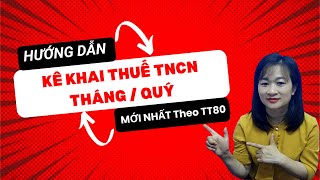 Hướng Dẫn Kê Khai Thuế TNCN Tờ Khai Mẫu 05/KK-TNCN Tháng Quý Mới Nhất Theo TT80/2021