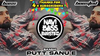 Putt Sanu E🚫🤨[Bass Boosted] Baaghi | Latest Punjabi Song 2022 | NAVI BASS BOOSTED