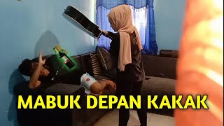 PRANK MABUK DEPAN KAKAK!! AUTO DI USIR DARI RUMAH 😭