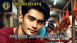 KISAH NYATA: PREM4N JOH4R Y4NG M3RUB4H H1DUPNYA J4D1 P3NJU4L 4Y4M POTON9...