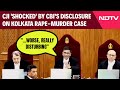 Supreme Court On Kolkata Case | CJI Chandrachud 'Shocked' By CBI’s Disclosure On Kolkata Murder Case