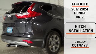 2017-2024 Honda CR-V | U-Haul Trailer Hitch Installation | CQT76128