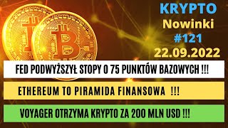 Krypto Nowinki #121 - Ethereum to piramida finansowa 😲 FED podwyższa stopy i Bitcoin spada 🤭