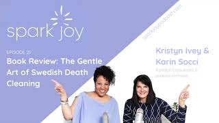 Book Review: The Gentle Art of Swedish Death Cleaning l KonMari Consultant l Spark Joy | Ep 21