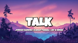 Talk (Official Lyrical) | Jordan Sandhu | Karan Thabal | Jay B Singh | Latest Punjabi Song 2023 |