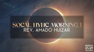 SoCal HYHC | Morning 1 | Rev. Amado Huizar