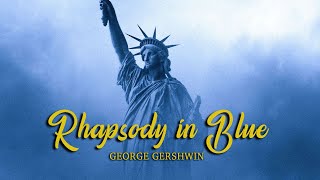 George Gershwin || Rhapsody in Blue ♬♫♩