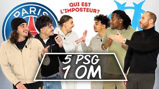 5 FANS DU PSG vs 1 FAN L’OM (QUI EST L'IMPOSTEUR ?!)