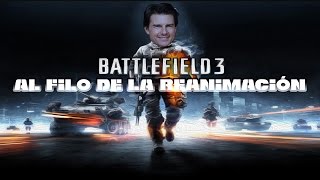 BF3: Al filo de la reanimación.