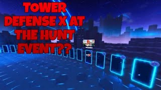 TDX Has a POSSIBLE CHANCE being in the hunt event.. | ROBLOX TOWER DEFENSE X