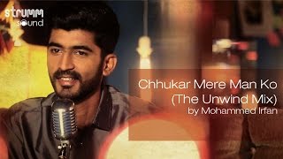 Chhukar Mere Man Ko (The Unwind Mix) by Mohammed Irfan
