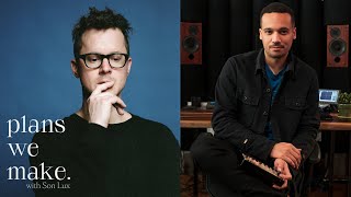 "Plans We Make" with Son Lux — Episode 1 (Ryan Lott x Chris Tabron)