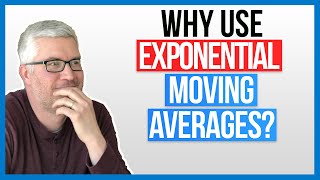Why Use Exponential Moving Averages?