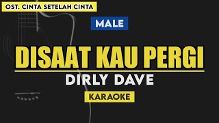 Disaat Kau Pergi - Dirly Dave (Karaoke) Lirik