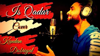 Is Qadar || Darshan Raval || Tulsi kumar | Cover Song  Sachet-Parampara | Kundan Dobriyal | T-series