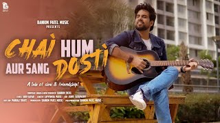 Chai Hum Aur Sang Dosti | Chai Song 2024 | Bankim Patel