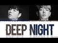 iKON JU-NE, BOBBY - 'DEEP NIGHT' (깊은 밤) Lyrics [Color Coded_Han_Rom_Eng]