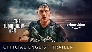 The Tomorrow War - Official Trailer (English) | Amazon Prime Video