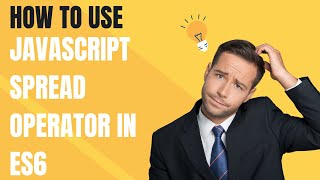 Mastering the JavaScript Spread Operator in ES6 #javascript #es6