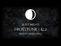 Sleep Mix #75 - Frostpunk 1&2 [Study Sleep Relax🌙]