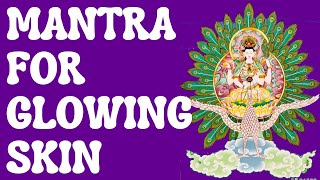 Mantra for glowing skin and beautiful face | Mahamayuri mantra for healing | Om mayura krante soha