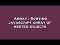 Array : Sorting javascript array of nested objects