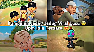 kumpulan jedag jedug upin ipin viral dan lucu terbaru 🔥