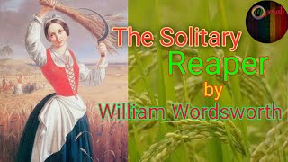 The Solitary Reaper by William Wordsworth | Recitation by Omi with Theme.
