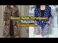 10 Blazer Batik Wanita Kekinian Terbaik #blazer #blazers #blazerwanita #blazerstyle