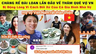 Chàng Rể Đài Loan Lần Đầu Về Thăm Nhà Vợ VN Đã Bị Rung Động Vì Cách Đón Tiếp Của Gia Đình Vợ