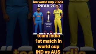 IND vs AUS ICC World Cup team India 1st match India vs Australia #indvsaus #worldcup #india #shorts