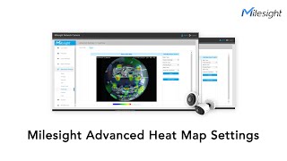 Milesight Academy: How to Configure Milesight Advanced Heat Map