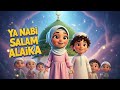 Ya Nabi Salam Alaika | Beautiful Islamic Kids Nasheed | 3D Cartoon | Muslim Kids Song
