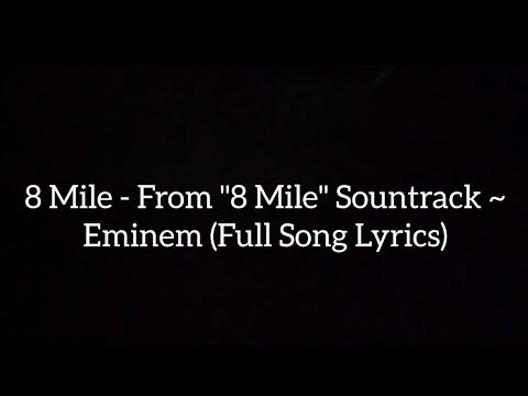 8 Mile - From "8 Mile" Soundtrack ~ Eminem (Full Song Lyrics) - YouTube