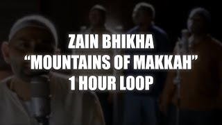 Zain Bhikha - Mountains Of Makkah | 1 HOUR LOOP