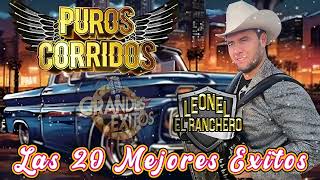 Leonel El Ranchero Mix Puros Corridos - Las 20 Exitos De Leonel El Ranchero ( Para Pistear )