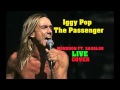 Iggy Pop -The Passenger (cover)