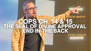 COPS Ch. 14 & 15 (The Seal Of Divine Approval & End In The Back) - Jason Dimitry, D. Min