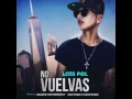 No Vuelvas - Lois Pol (Preview)