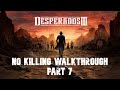 Desperados III - No killing walkthrough - Part 7: Devil's canyon (chapter 2) - No commentary