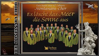 Der Montanara Chor ~ Droben stehet die Kapelle ~ Das Beste aus 40 Jahren Chorgeschichte...